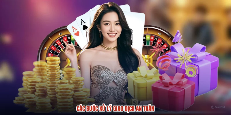 Các bước xử lý giao dịch an toàn