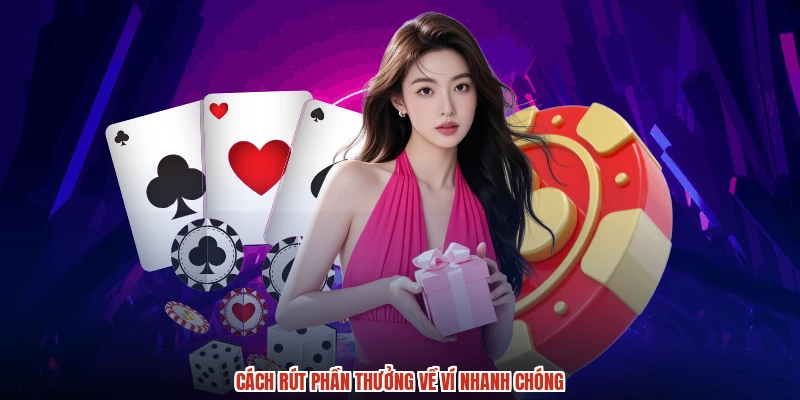 Cách rút phần thưởng về ví nhanh chóng