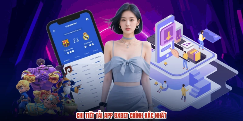Chi tiết tải app 8XBET chính xác nhất