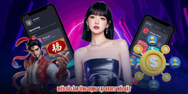 Điều gì làm ứng dụng tại 8XBET nổi bật