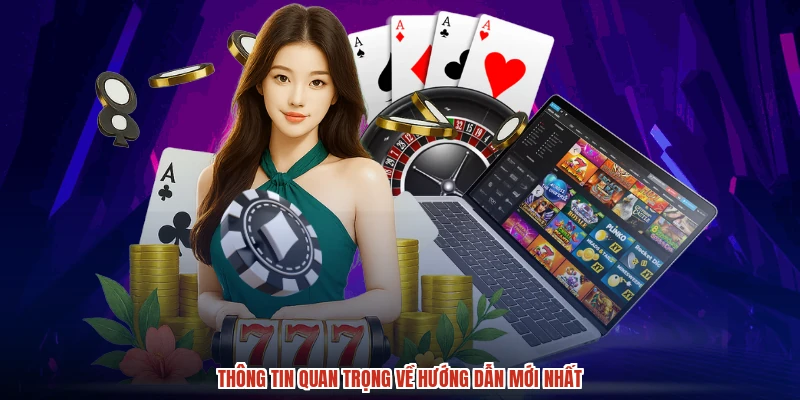 Thông tin quan trọng về hướng dẫn mới nhất